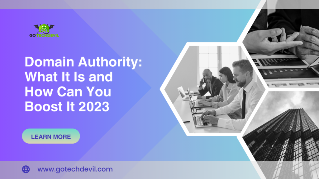 Domain Authority: What It Is and How Can You Boost It